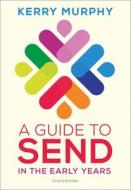 GUIDE TO SEND IN THE EARLY YEARS di PAYNE KERRY edito da BLOOMSBURY CHILDRENS EDUCATION