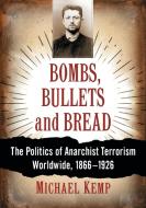 Bombs, Bullets and Bread di Michael Kemp edito da McFarland