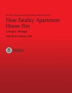 Nine Fatality Apartment House Fire, Ludington, Michigan: U.S. Fire Administration Technical Report- 072 di U. S. Fire Administration, Randolph E. Kirby edito da Createspace