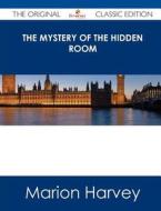 The Mystery of the Hidden Room - The Original Classic Edition di Marion Harvey edito da Emereo Classics