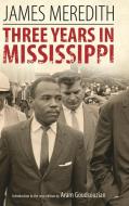Three Years in Mississippi di James Meredith edito da University Press of Mississippi
