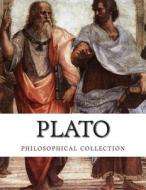 Plato, Philosophical Collection di Plato Of edito da Createspace