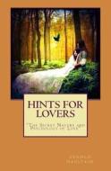 Hints for Lovers: "The Secret Nature and Psychology of Love" di Arnold Haultain edito da Createspace