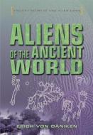 Aliens of the Ancient World di Erich Von Daniken edito da Rosen Young Adult