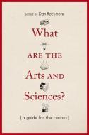 What Are the Arts and Sciences?: A Guide for the Curious di Dan Rockmore edito da DARTMOUTH COLLEGE PR