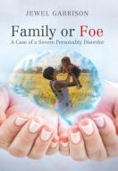 Family or Foe di Jewel Garrison edito da AuthorHouse