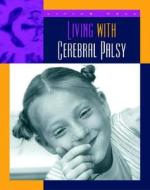 Living with Cerebral Palsy di Susan Heinrichs Gray edito da Child's World