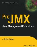 Pro JMX di J. Jeffrey Hanson edito da Apress