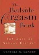 The Bedside Orgasm Book di Cynthia W. Gentry edito da Fair Winds Press