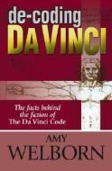 de-Coding Da Vinci: The Facts Behind the Fiction of the Da Vinci Code di Amy Welborn edito da Our Sunday Visitor (IN)