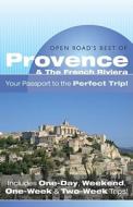 Open Road's Best of Provence & the French Riviera: Your Passport to the Perfect Trip!" and "Includes One-Day, Weekend, One-Week & Two-Week Trips di Andy Herbach edito da Open Road Publishing