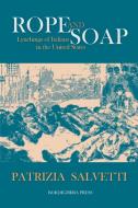 Rope and Soap di Patrizia Salvetti edito da Bordighera Press