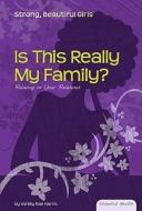 Is This Really My Family?: Relating to Your Relatives di Ashley Rae Harris edito da ESSENTIAL LIB