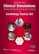 Lippincott's Clinical Simulations: Medical-Surgical/Critical Care Nursing: Cardiology Course Set: Individual Access Code on Printed Card di Williams Lippincott edito da Lippincott Williams & Wilkins