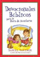 Devocionales Biblicos Para La Hora de Acostarse: Bible Devotions for Bedtime di Daniel Partner edito da Barbour Publishing
