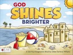 God Shines Brighter di Oleta Darlene Williams edito da Tate Publishing & Enterprises