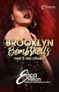 Brooklyn Bombshells - Part 2: Red Charlie di Erica Hilton edito da MELODRAMA PUB