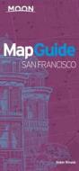 Moon Mapguide San Francisco (4th Ed) di Robin Rinaldi edito da Avalon Travel Publishing