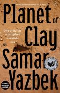 Planet of Clay di Samar Yazbek edito da WORLD ED LLC