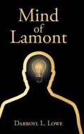 Mind of Lamont di Darroyl L. Lowe edito da Page Publishing, Inc.