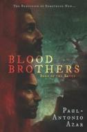 Blood Brothers: Born of the Blood di Paul-Antonio Azar edito da CANADIAN MUSEUM OF CIVILIZATIO