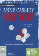 Forget Me Not di Anne Cassidy edito da Bolinda Publishing
