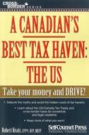 A Canadian's Best Tax Haven: The US di Robert Keats edito da Self-Counsel Press