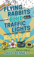 Flying Rabbits and Blue Traffic Lights di David Bennett edito da David Bennett