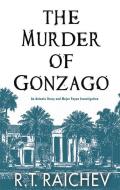 The Murder of Gonzago di R. T. Raichev edito da Little, Brown Book Group