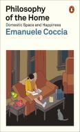 Philosophy Of The Home di Emanuele Coccia edito da Penguin Books Ltd