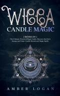 Wicca Candle Magic di Amber Logan edito da Amber Logan