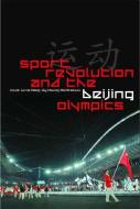 Sport, Revolution and the Beijing Olympics di Grant Jarvie, Dong-Jhy Hwang edito da BLOOMSBURY 3PL