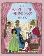 The Apple-pip Princess di Jane Ray edito da Hachette Children's Group