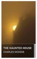 The Haunted House di Charles Dickens edito da Oneworld Classics Ltd