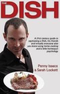 The A 21st Century Guide To Captivating A Dish, His Friends And Virtually Everyone Else You Know... di Penny Isaacs, Sarah Lockett edito da Troubador Publishing