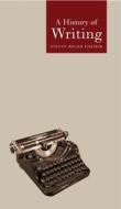 A History of Writing di Steven Roger Fischer edito da REAKTION BOOKS