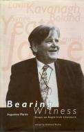 Bearing Witness: Essays on Anglo-Irish Literature: Essays on Anglo-Irish Literature di Augustine Martin edito da UNIV COLLEGE DUBLIN PR