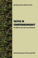 Tactics in Counterinsurgency di U. S. Department Of The Army edito da www.MilitaryBookshop.co.uk