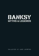 Banksy Myths & Legends di Marc Leverton edito da Carpet Bombing Culture