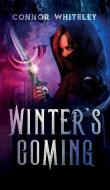 Winter's Coming di CONNOR WHITELEY edito da Lightning Source Uk Ltd