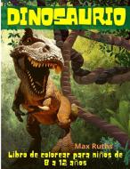 Dinosaurio Libro de colorear para niños de 8 a 12 años di Max Ruths edito da Max Ruths