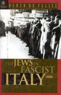The Jews in Fascist Italy: A History di Renzo de Felice edito da ENIGMA BOOKS
