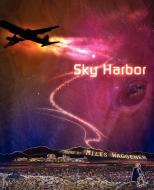 Sky Harbor di Miles Waggener edito da PINYON PUB