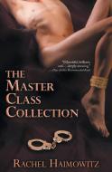 The Master Class Collection di Rachel Haimowitz edito da RIPTIDE PUB
