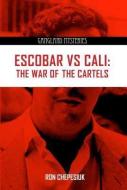 Escobar Vs Cali: The War of the Cartels di Ron Chepesiuk edito da STRATEGIC MEDIA BOOKS