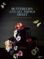 Butterflies and All Things Sweet: The Story of Ms. B's Cakes di A. Chester Ong, Petrina Tinslay edito da Oro Editions