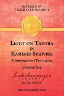 Light On Tantra In Kashmir Shaivism di Swami Lakshmanjoo edito da Universal Shaiva Fellowship