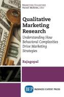 Qualitative Marketing Research di Rajagopal edito da Business Expert Press