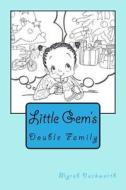 Double Family: Little Gem's di Mrs Myrah Duckworth B. Ed edito da Createspace Independent Publishing Platform