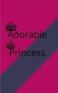 Adorable Princess di Joba Stationery edito da Createspace Independent Publishing Platform